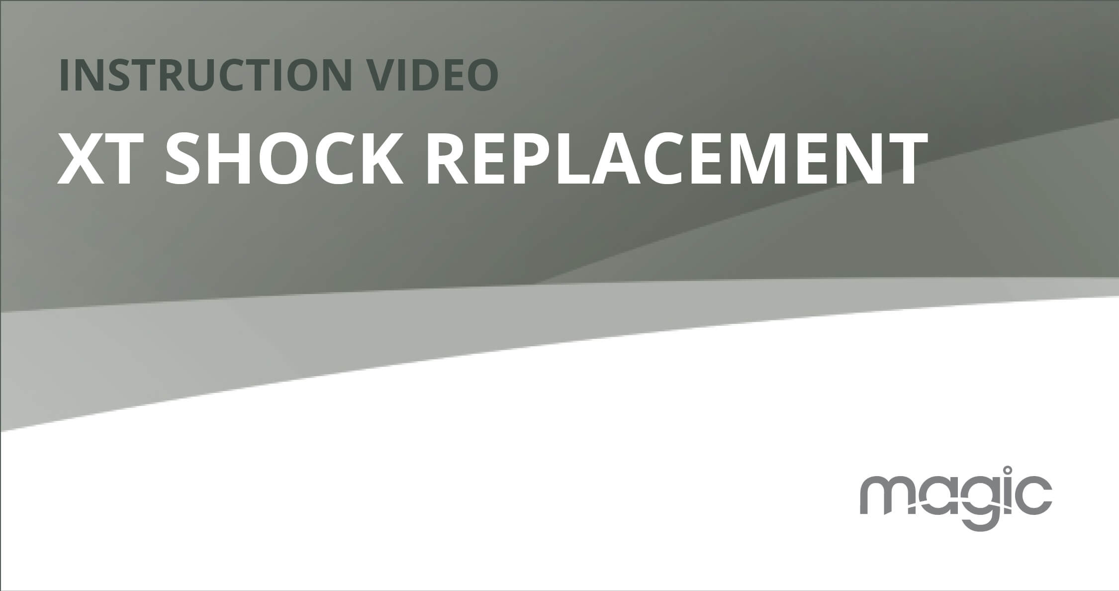 MAGIC XT | Shock replacement Vignette