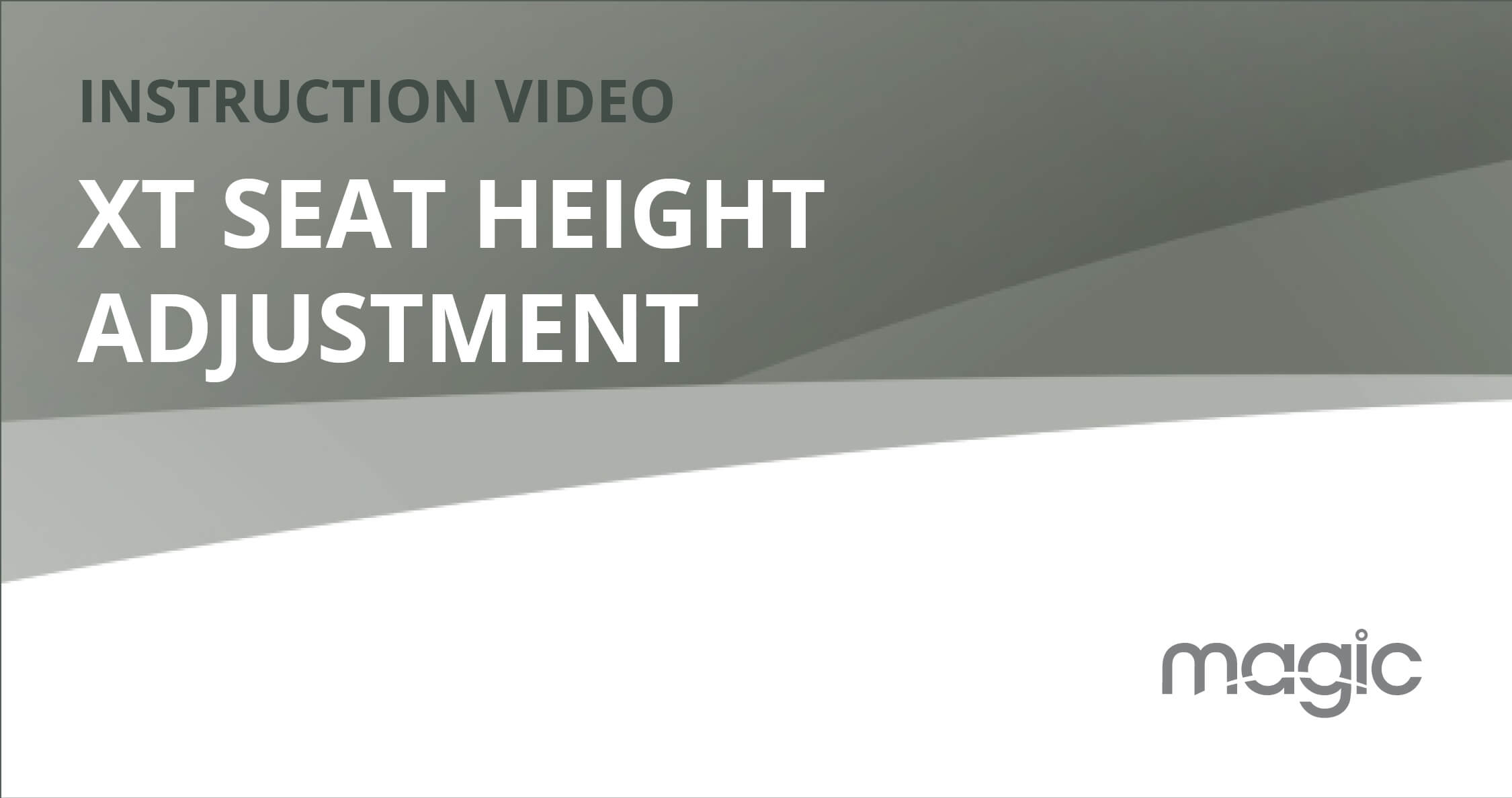MAGIC XT | Seat Height Adjustment Vignette